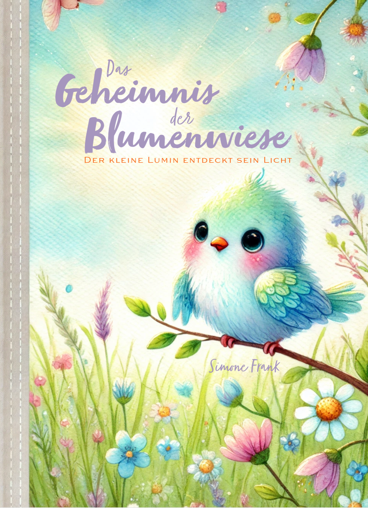 Das Geheimnis der Blumenwiese - der kleine Lumin entdeckt sein Licht!